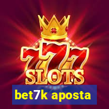 bet7k aposta